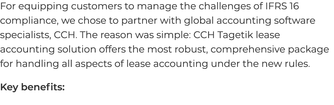 For equipping customers to manage the challenges of IFRS 16 compliance, we chose to partner with global accounting so   