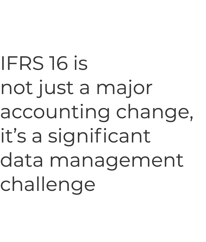 IFRS 16 is not just a major accounting change, it s a significant data management challenge