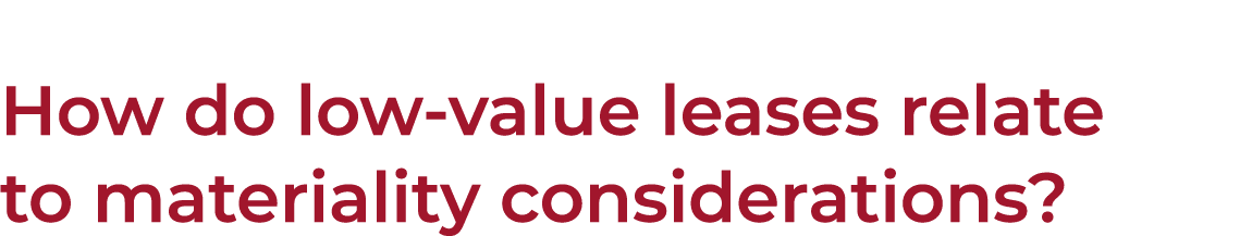 How do low-value leases relate to materiality considerations 