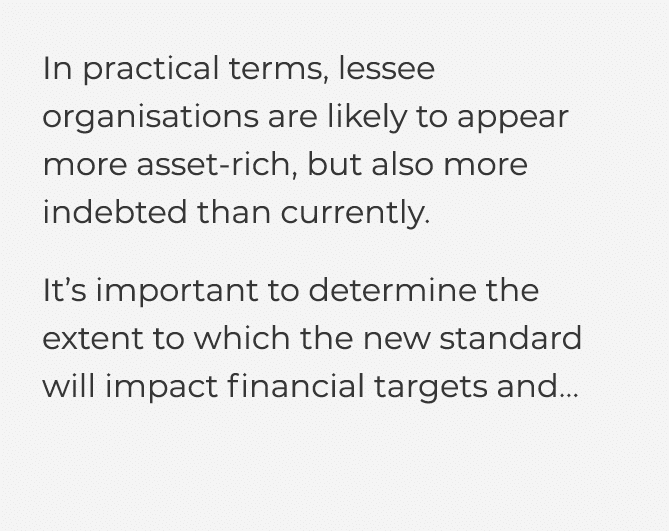  In practical terms, lessee organisations are likely to appear more asset-rich, but also more indebted than currently   