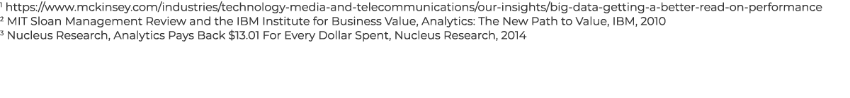 1 https:  www mckinsey com industries technology-media-and-telecommunications our-insights big-data-getting-a-better-   