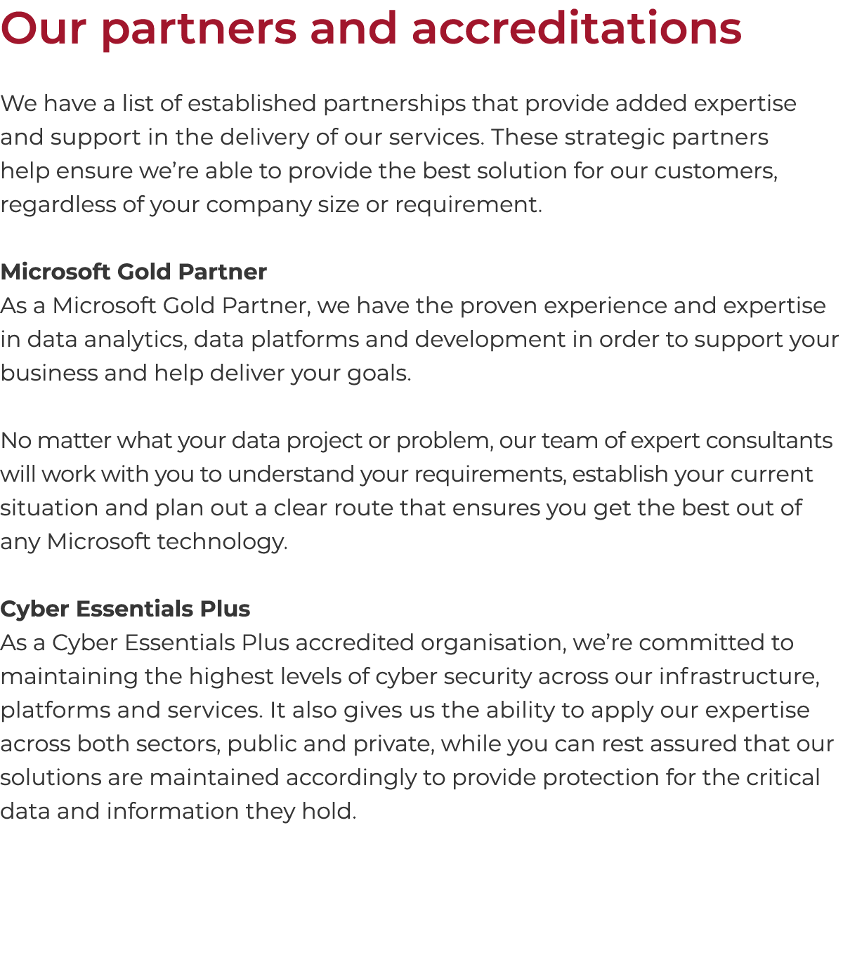 Our partners and accreditations We have a list of established partnerships that provide added expertise and support i   