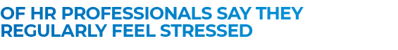 4 - of HR professionals say they reg...
