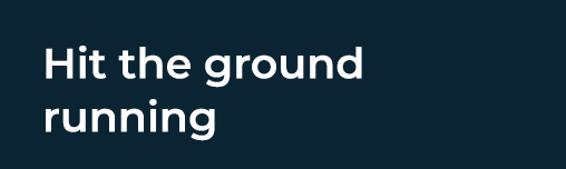 Hit the ground running