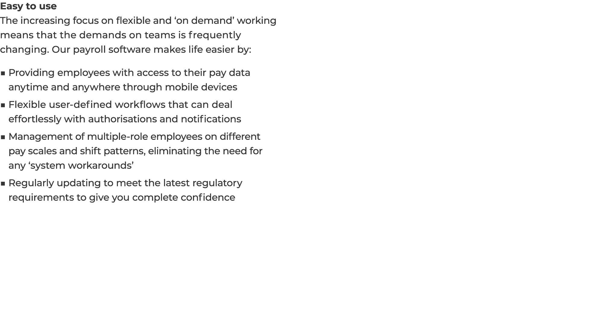 Easy to use The increasing focus on flexible and  on demand  working means that the demands on teams is frequently ch   