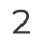 2
