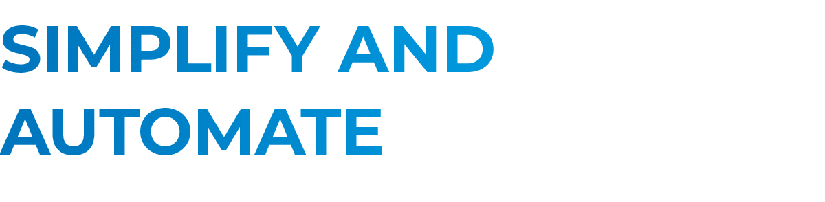 Simplify and automate 