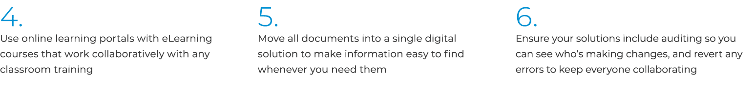 4. Use online learning portals with eLearning courses that work collaboratively with any classroom training 5. Move a...