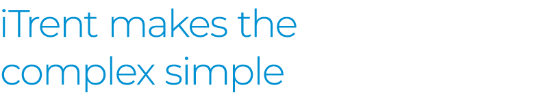 iTrent makes the complex simple 