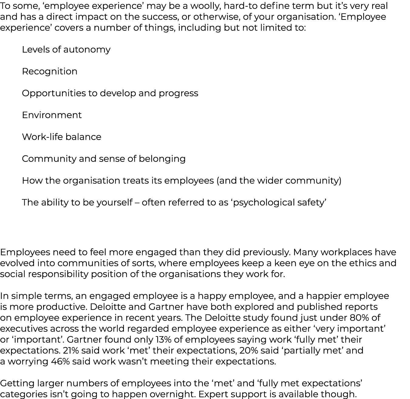 To some, ‘employee experience’ may be a woolly, hard to define term but it’s very real and has a direct impact on the...