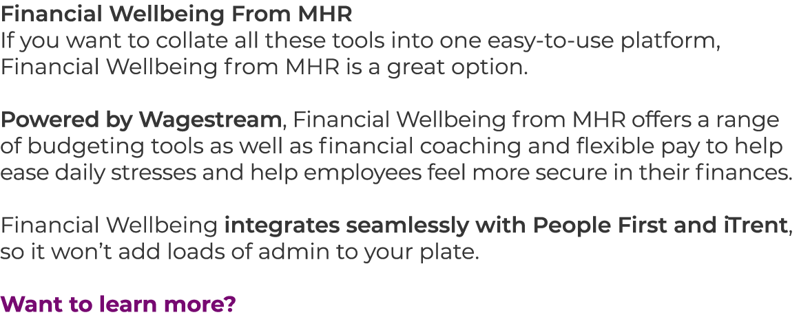 Financial Wellbeing From MHR If you want to collate all these tools into one easy to use platform, Financial Wellbein...