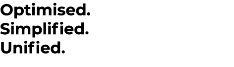 Optimised. Simplified. Unified.