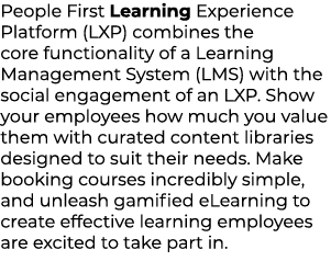 People First Learning Experience Platform (LXP) combines the core functionality of a Learning Management System (LMS)...