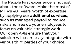 The People First experience is not just about the software. Make the most of MHR’s 40+ years’ worth of expertise by a...