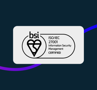 BSI ISO/IEC 27001 Information Security Management certified.