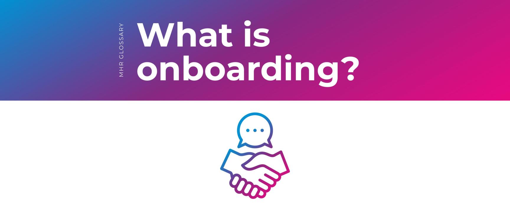 what is onboarding? with an handshake icon with a speech bubble.