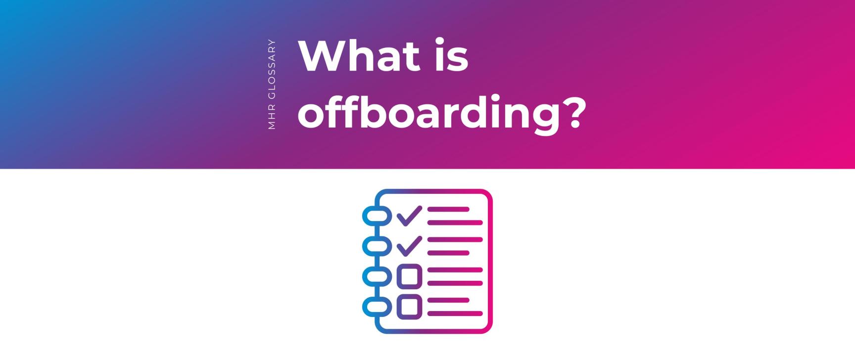 what is offboarding? with a checklist icon.