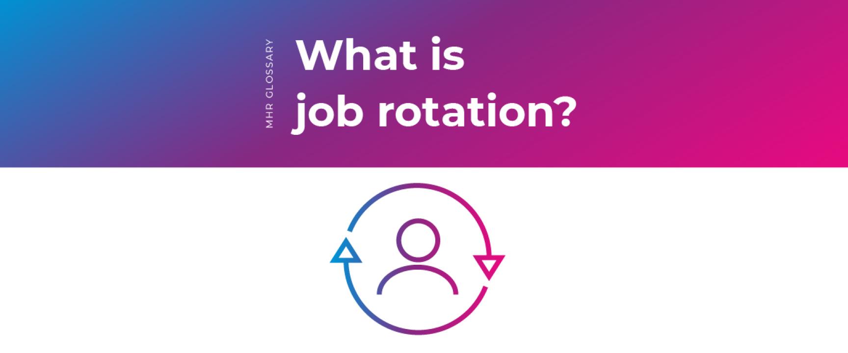 What is job rotation? with a person icon and arrows going round.