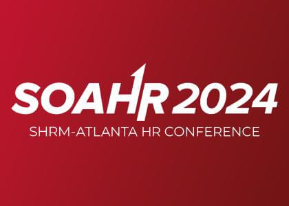 SOAHR 2024, SHRM-Atlanta HR conference